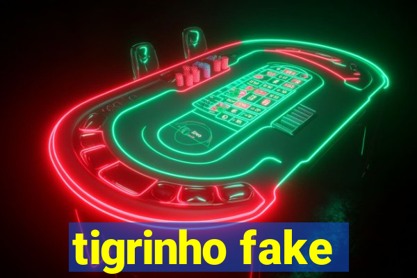 tigrinho fake